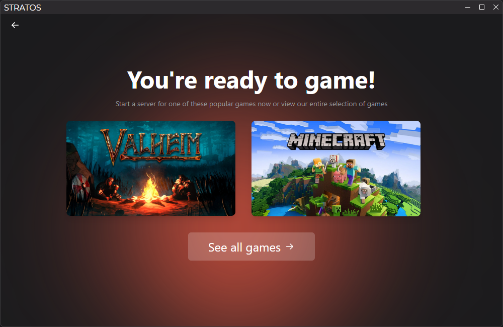 Screenshot of the ready to game page. There is an image of Valheim and
an image of Minecraft that are clickable as well as a button to view all
games below it.