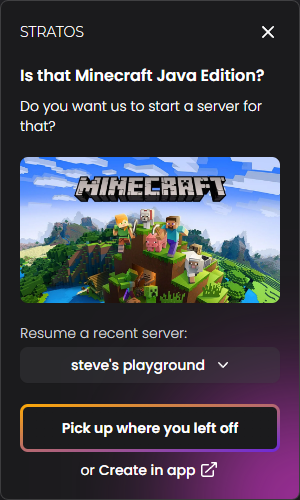 Screenshot of the notification. There is a dropdown for selecting a server,
a button for resuming the selected server, and a button for creating a new
server.